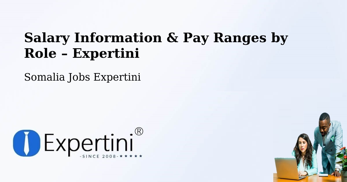 Salary Information & Pay Ranges – Hobyo - Hobyo, Somalia Jobs Expertini