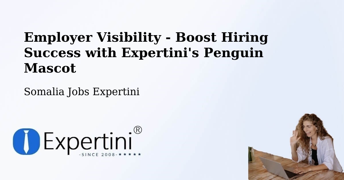 CV and Resume Visibility Optimization – Hobyo - Somalia Jobs Expertini